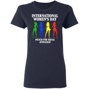 2020 International Women Day T-Shirt, Long Sleeve, Hoodie
