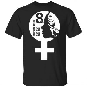 8th March 2020 International Womens Day T-Shirt, Long Sleeve, Hoodie 8th March 2020 International Womens Day T-Shirt, Long Sleeve, Hoodie