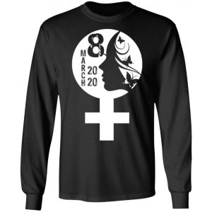 8th March 2020 International Womens Day T-Shirt, Long Sleeve, Hoodie