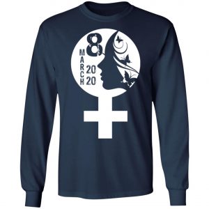 8th March 2020 International Womens Day T-Shirt, Long Sleeve, Hoodie