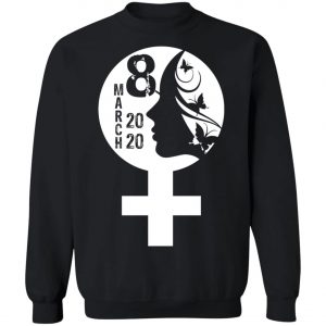 8th March 2020 International Womens Day T-Shirt, Long Sleeve, Hoodie