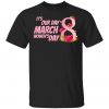 Life is Female – A day without Women – 8th March 2020 – International Womens Day Shirt, Long Sleeve