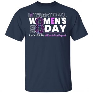 International Women’s Day March 8 2020 Each For Equal T-Shirt, Long Sleeve