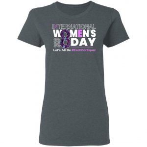International Women's Day March 8 2020 Each For Equal T-Shirt, Long Sleeve