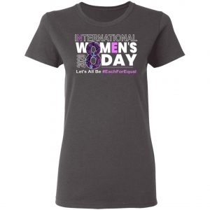 International Women's Day March 8 2020 Each For Equal T-Shirt, Long Sleeve