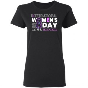 International Women's Day March 8 2020 Each For Equal T-Shirt, Long Sleeve