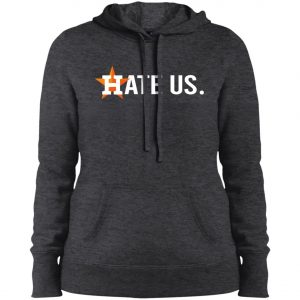Baseball Houston Astros Hate Us Ladies Tee, Long Sleeve