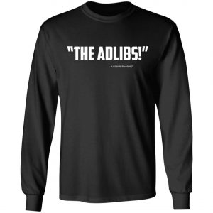 Justin Bernardez The Ad Libs Adlibs Shirt, Long Sleeve, Hoodie