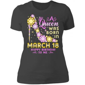 A Queen Was Born In March 18 Happy Birthday To Me Vintage T-Shirt, Long Sleeve, Hoodie
