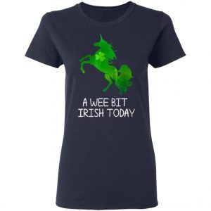 A Wee Bit Irish Today Green With Unicorn St Patricks Day T-Shirt, Long Sleeve, Hoodie