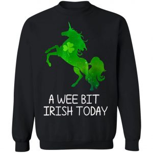 A Wee Bit Irish Today Green With Unicorn St Patricks Day T-Shirt, Long Sleeve, Hoodie