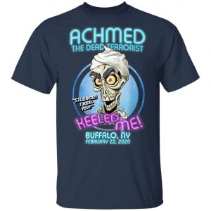 Achmed The Dead Terrorist Buffalo, NY T-Shirt, Long Sleeve, Hoodie