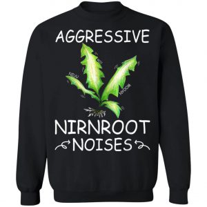 Agressive Nirnroot Noises Awesome T-Shirt, Long Sleeve, Hoodie