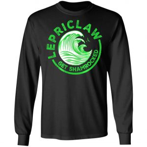 Drinking Claw - Lepriclaw Get Shamrocked T-Shirt, Long Sleeve, Hoodie