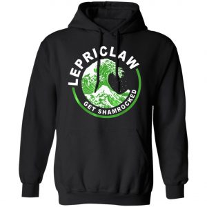 Drinking Claws - Lepriclaw Get Shamrocked Tee T-Shirt, Long Sleeve, Hoodie