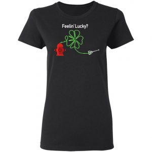 Irish Feelin Shamrock Firefighter Funny St Patricks Day T-Shirt, Long Sleeve, Hoodie
