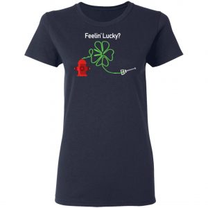 Irish Feelin Shamrock Firefighter Funny St Patricks Day T-Shirt, Long Sleeve, Hoodie