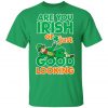 Anything You Can Do I Can Do Drunker Patricks Day T-Shirt, Long Sleeve