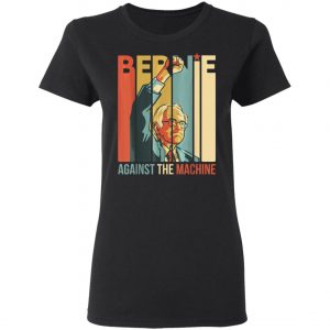 Bernie Sanders Against The Machine Bernie 2020 Vintage Retro T-Shirt, Long Sleeve, Hoodie