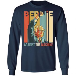 Bernie Sanders Against The Machine Bernie 2020 Vintage Retro T-Shirt, Long Sleeve, Hoodie