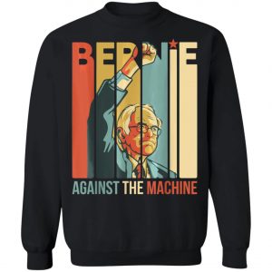 Bernie Sanders Against The Machine Bernie 2020 Vintage Retro T-Shirt, Long Sleeve, Hoodie