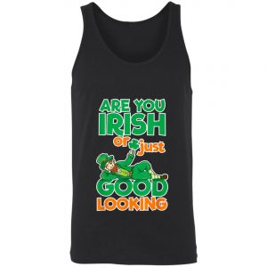 Are You Irish Or Just Good Looking St Patricks Day T-Shirt, Long Sleeve
