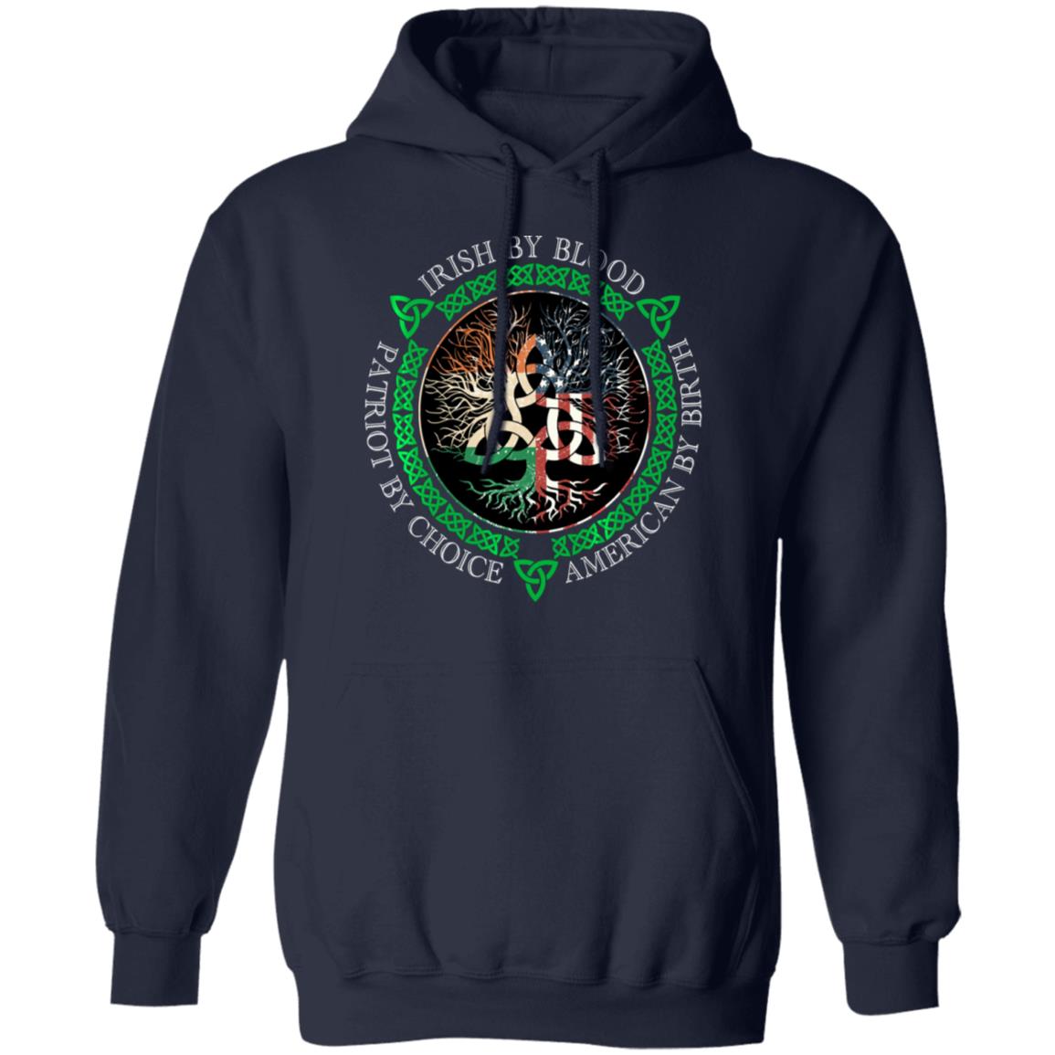 Irish By Blood American By Birth Patriot By Choice T-Shirt, Long Sleeve, Hoodie Irish By Blood American By Birth Patriot By Choice T-Shirt, Long Sleeve, Hoodie