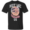 Not Me Us Bernie Sanders For President Earth Day 2020 T-Shirt, Long Sleeve, Hoodie