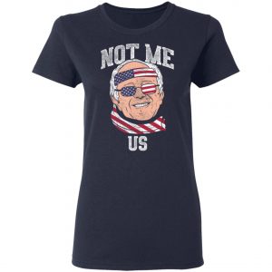 Not Me Us Bernie Sanders US Flag 2020 Election President T-Shirt, Long Sleeve, Hoodie