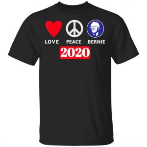 Peace Love Bernie Sanders 2020 Bernie Sanders Supporters T-Shirt, Long Sleeve, Hoodie
