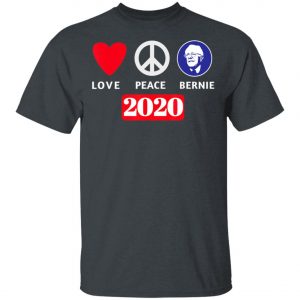 Peace Love Bernie Sanders 2020 Bernie Sanders Supporters T-Shirt, Long Sleeve, Hoodie