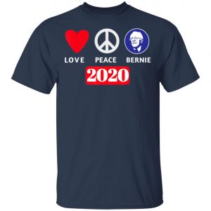 Peace Love Bernie Sanders 2020 Bernie Sanders Supporters T-Shirt, Long Sleeve, Hoodie