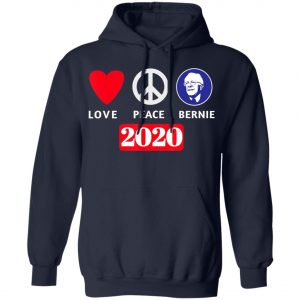 Peace Love Bernie Sanders 2020 Bernie Sanders Supporters T-Shirt, Long Sleeve, Hoodie