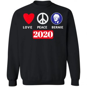Peace Love Bernie Sanders 2020 Bernie Sanders Supporters T-Shirt, Long Sleeve, Hoodie
