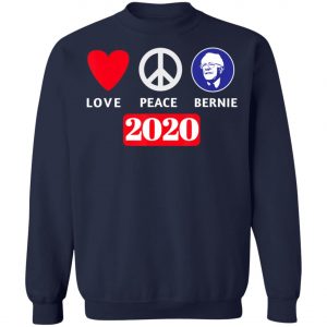 Peace Love Bernie Sanders 2020 Bernie Sanders Supporters T-Shirt, Long Sleeve, Hoodie