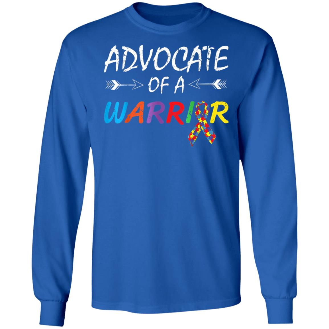 Advocate Of A Warrior Autism Awareness Puzzle Piece Ribbon T-Shirt, Long Sleeve, Hoodie Advocate Of A Warrior Autism Awareness Puzzle Piece Ribbon T-Shirt, Long Sleeve, Hoodie
