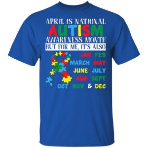 April Is National Autism Awareness Month Mom Dad Parents T-Shirt, Long Sleeve, Hoodie