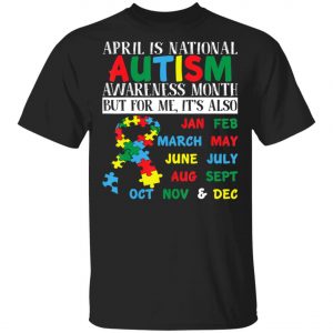 April Is National Autism Awareness Month Mom Dad Parents T-Shirt, Long Sleeve, Hoodie April Is National Autism Awareness Month Mom Dad Parents T-Shirt, Long Sleeve, Hoodie