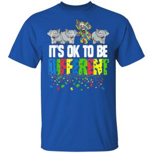 Autism Awareness Day Elephant Gift, Its Ok To Be Different T-Shirt, Long Sleeve, Hoodie
