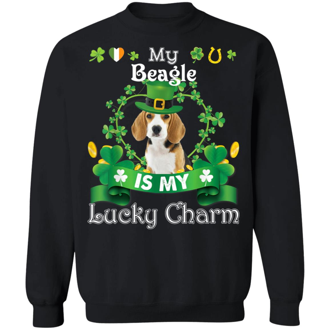 My Beagle Dog Is Lucky Charm Leprechaun St Patrick Day T-Shirt, Long Sleeve, Hoodie My Beagle Dog Is Lucky Charm Leprechaun St Patrick Day T-Shirt, Long Sleeve, Hoodie