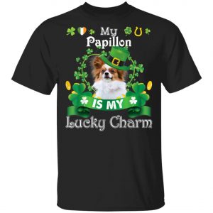 My Papillon Dog Is Lucky Charm Leprechaun St Patrick Day T-Shirt, Long Sleeve, Hoodie My Papillon Dog Is Lucky Charm Leprechaun St Patrick Day T-Shirt, Long Sleeve, Hoodie