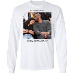 Kobe And Gigi Memorial 2020 T-Shirt A Celebration of Life T-Shirt, Long Sleeve, Hoodie