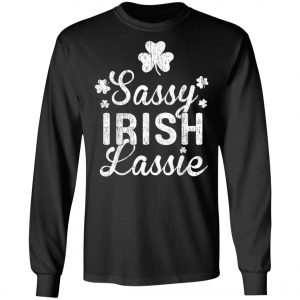 Sassy Lassie Shamrock Saint Patricks Day Shirt, Long Sleeve