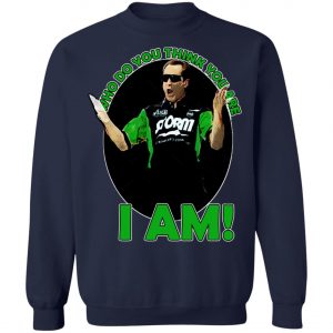 Pete Weber T-Shirt - Who Do You Think You Are I Am Long Sleeve