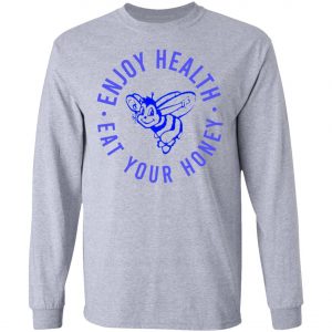 Harry Styles Enjoy Health Eat Your Honey Shirt, Long Sleeve, Hoodie