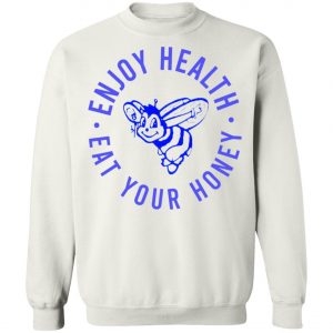 Harry Styles Enjoy Health Eat Your Honey Shirt, Long Sleeve, Hoodie