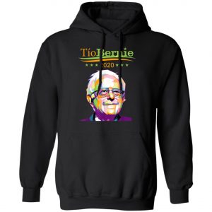 Tio Bernie 2020 Latino Hispanic Elections Bernie Sanders T-Shirt, Long Sleeve, Hoodie