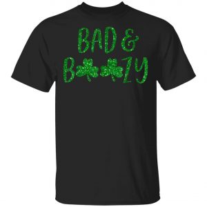 Bad And Boozy Shirt Cute Shamrock St Patricks Day T-Shirt, Long Sleeve, Tank Top