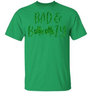 Bad And Boozy Shirt Cute Shamrock St Patricks Day T-Shirt, Long Sleeve, Tank Top