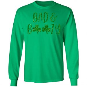 Bad And Boozy Shirt Cute Shamrock St Patricks Day T-Shirt, Long Sleeve, Tank Top